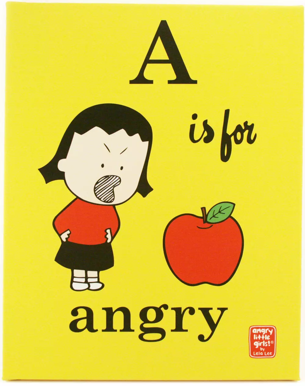 A is for Angry, Lela Lee