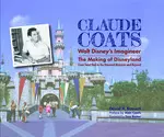 Claude Coats: Walt Disney’s Imagineer