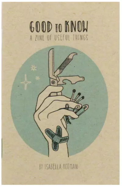 Good Things to Know: A Zine of Useful Things, Isabella Rotman