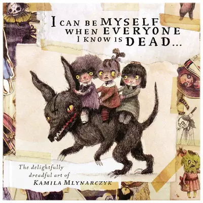 I Can Be Myself When Everyone I Know is Dead..., Kamila Mlynarczyk