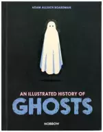An Illustrated History of Ghosts