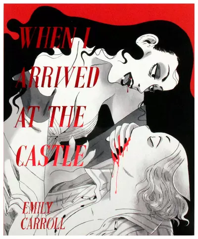 When I Arrived at the Castle, Emily Carroll