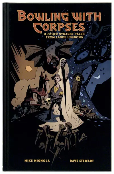 Bowling with Corpses & Other Strange Tales from Lands Unknown, Mike Mignola
