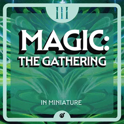 Magic the Gathering: In Miniature III