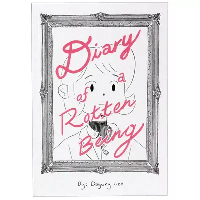 Diary Of A Rotten Being, Doyung  Lee